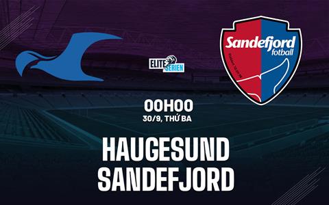 Nhận định bóng đá Haugesund vs Sandefjord 0h00 ngày 30/9 (VĐQG Na Uy 2025)