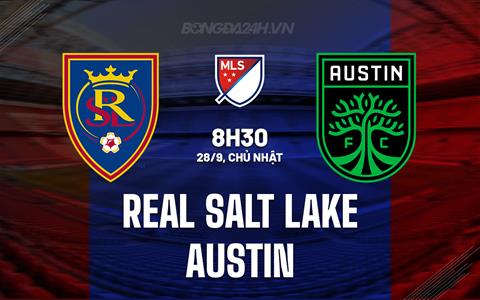 Nhận định Real Salt Lake vs Austin 8h30 ngày 28/9 (Nhà nghề Mỹ 2025)