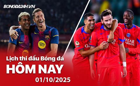 Lịch thi đấu, trực tiếp bóng đá hôm nay 1/10/2025: Barcelona vs PSG