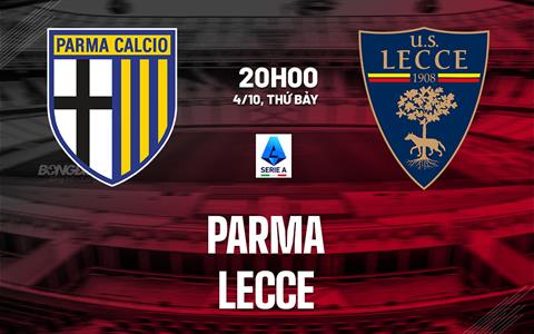 Nhận định bóng đá Parma vs Lecce 20h00 ngày 4/10 (Serie A 2025/26)