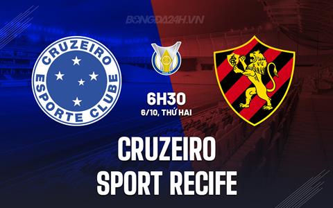 Nhận định Cruzeiro vs Sport Recife 6h30 ngày 6/10 (VĐQG Brazil 2025)
