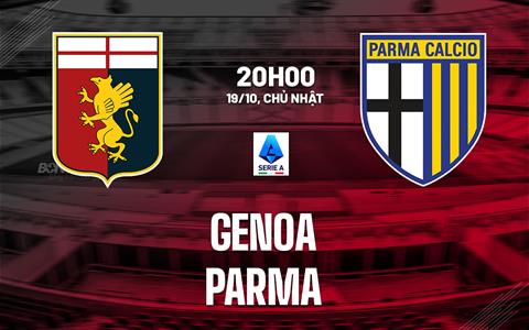 Nhận định bóng đá Genoa vs Parma 20h00 ngày 19/10 (Serie A 2025/26)
