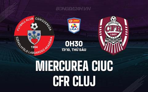 Nhận định Miercurea Ciuc vs CFR Cluj 0h30 ngày 17/10 (VĐQG Romania 2025/26)