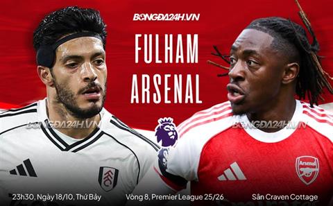 Nhận định Fulham vs Arsenal (23h30 ngày 18/10): Chờ Pháo thủ vượt khó