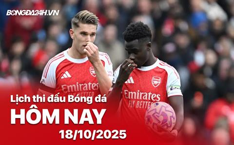 Lịch thi đấu, trực tiếp bóng đá hôm nay 18/10/2025: Fulham vs Arsenal