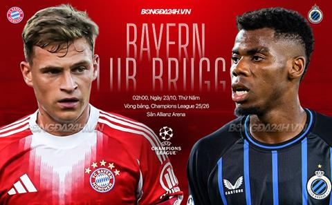 Nhận định Bayern Munich vs Club Brugge (2h00 ngày 23/10): Củng cố ngôi đầu