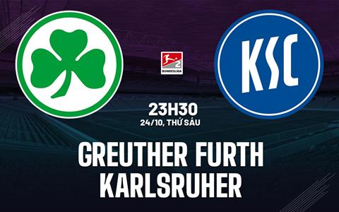 Nhận định Greuther Furth vs Karlsruher 23h30 ngày 24/10 (Hạng 2 Đức 2025/26)