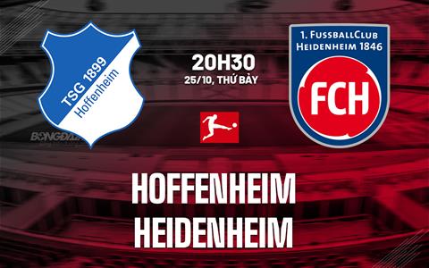 Nhận định bóng đá Hoffenheim vs Heidenheim 20h30 ngày 25/10 (Bundesliga 2025/26)