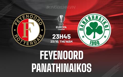 Nhận định Feyenoord vs Panathinaikos 23h45 ngày 23/10 (Europa League 2025/26)