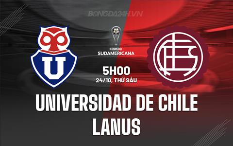 Nhận định Universidad de Chile vs Lanus 5h00 ngày 24/10 (Copa Sudamericana 2025)