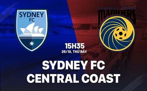 Nhận định Sydney FC vs Central Coast Mariners 15h35 ngày 25/10 (VĐQG Australia 2025/26)
