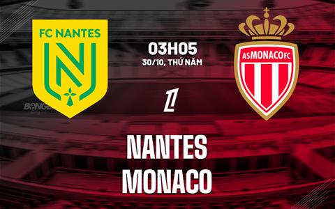 Nhận định bóng đá Nantes vs Monaco 3h05 ngày 30/10 (Ligue 1 2025/26)
