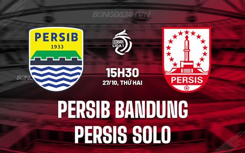 Nhận định Persib Bandung vs Persis Solo 19h00 ngày 27/10 (VĐQG Indonesia 2025/26)