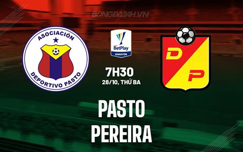 Nhận định - dự đoán Pasto vs Pereira 7h45 ngày 28/10 (VĐQG Colombia 2025)
