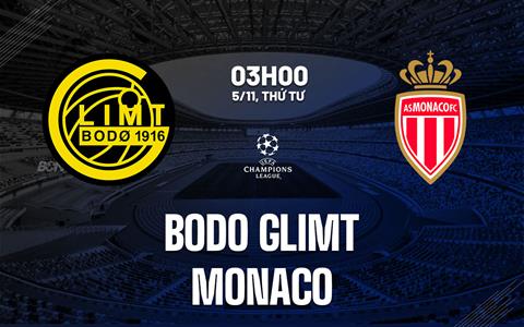 Nhận định Bodo Glimt vs Monaco (03h00 ngày 5/11): Chuyến hành quân giông bão