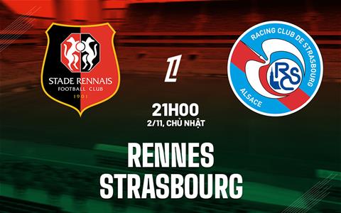 Nhận định bóng đá Rennes vs Strasbourg 21h00 ngày 2/11 (Ligue 1 2025/26)
