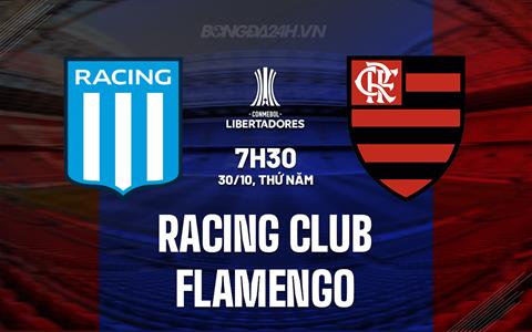 Nhận định Racing Club vs Flamengo 7h30 ngày 30/10 (Copa Libertadores 2025)