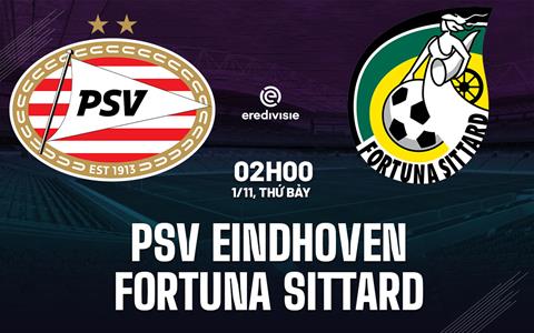 Nhận định PSV Eindhoven vs Fortuna Sittard 2h00 ngày 1/11 (VĐQG Hà Lan 2025/26)