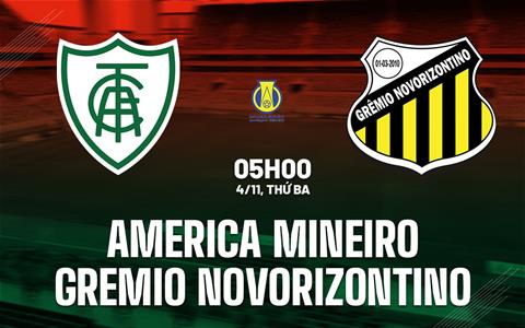 Nhận định America Mineiro vs Gremio Novorizontino 5h00 ngày 4/11 (Hạng 2 Brazil 2025)