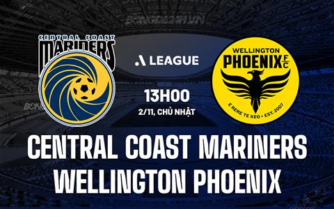 Nhận định Central Coast Mariners vs Wellington Phoenix 13h00 ngày 2/11 (VĐQG Australia 2025/26)