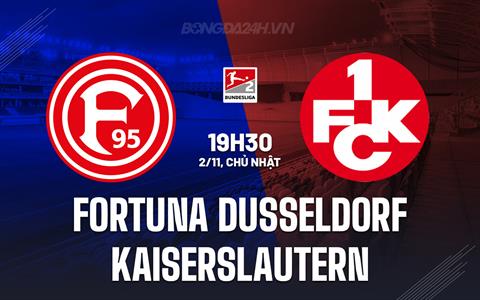 Nhận định Fortuna Dusseldorf vs Kaiserslautern 19h30 ngày 2/11 (Hạng 2 Đức 2025/26)