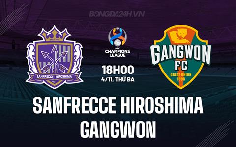 Nhận định Sanfrecce Hiroshima vs Gangwon 17h00 ngày 4/11 (AFC Champions League Elite 2025/26)