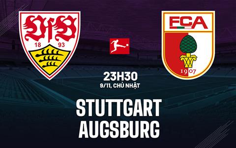 Nhận định bóng đá Stuttgart vs Augsburg 23h30 ngày 9/11 (Bundesliga 2025/26)