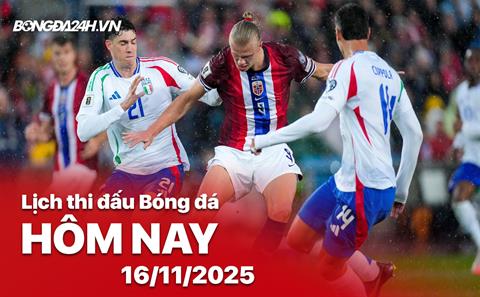 Lịch thi đấu, trực tiếp bóng đá hôm nay 16/11/2025: Italia vs Na Uy