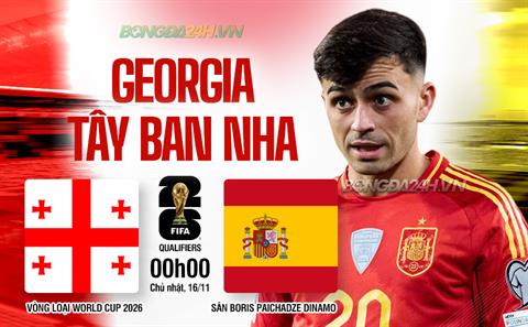 Nhận định Georgia vs Tây Ban Nha (0h00 ngày 16/11): Khó cản Bò tót