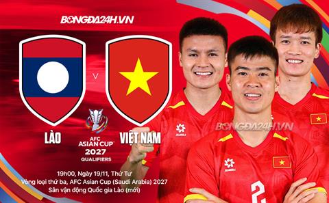 Nhận định Lào vs Việt Nam (19h00 ngày 19/11): Khó có bất ngờ xuất hiện