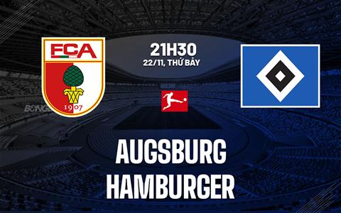 Nhận định bóng đá Augsburg vs Hamburger 21h30 ngày 22/11 (Bundesliga 2025/26)