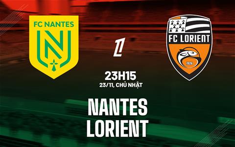 Nhận định bóng đá Nantes vs Lorient 23h15 ngày 23/11 (Ligue 1 2025/26)