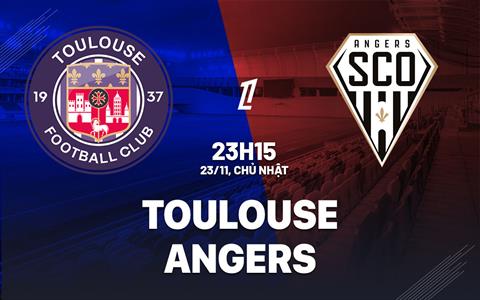 Nhận định bóng đá Toulouse vs Angers 23h15 ngày 23/11 (Ligue 1 2025/26)