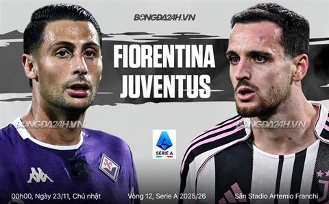 Nhận định Fiorentina vs Juventus (00h00 ngày 23/11): Viola cùng đường
