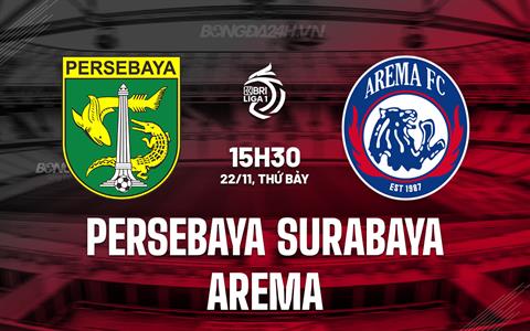 Nhận định Persebaya Surabaya vs Arema 15h30 ngày 22/11 (VĐQG Indonesia 2025/26)