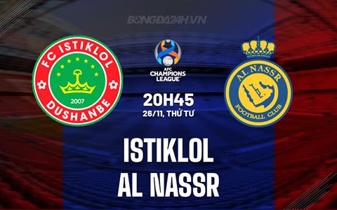 Nhận định Istiklol vs Al Nassr 20h45 ngày 26/11 (AFC Champions League Two 2025/26)