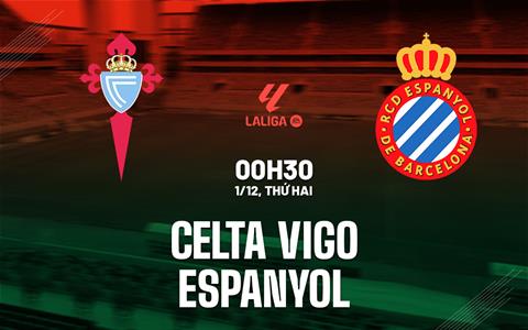 Nhận định bóng đá Celta Vigo vs Espanyol 0h30 ngày 1/12 (La Liga 2025/26)
