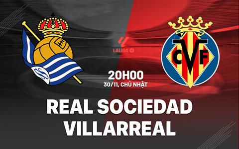 Nhận định Real Sociedad vs Villarreal 20h00 ngày 30/11 (La Liga 2025/26)