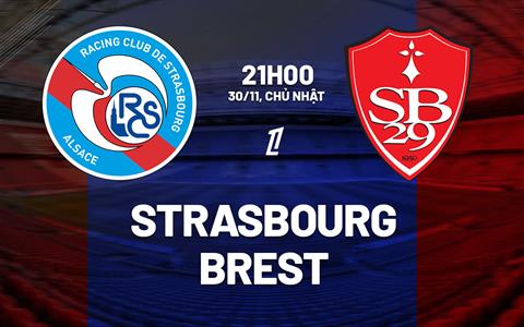 Nhận định bóng đá Strasbourg vs Brestois 21h00 ngày 30/11 (Ligue 1 2025/26)