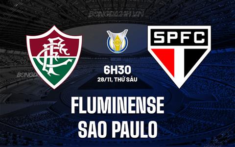 Nhận định Fluminense vs Sao Paulo 6h30 ngày 28/11 (VĐQG Brazil 2025)