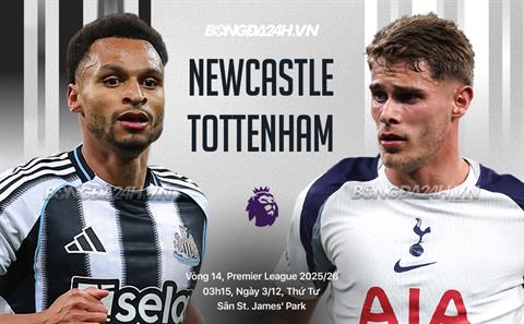 Nhận định Newcastle vs Tottenham (3h15 ngày 3/12): Điểm tựa St James' Park