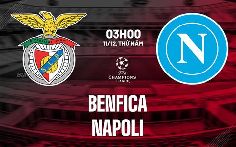 Nhận định Benfica vs Napoli (03h00 ngày 11/12): Duyên nợ Mourinho - Conte