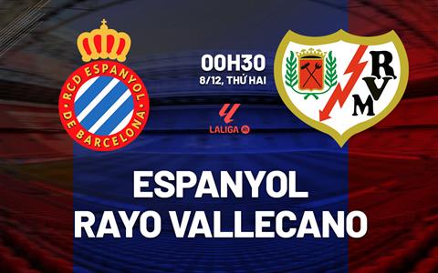 Nhận định Espanyol vs Rayo Vallecano 0h30 ngày 8/12 (La Liga 2025/26)