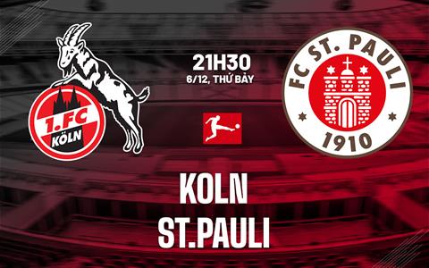 Nhận định bóng đá Koln vs St.Pauli 21h30 ngày 6/12 (Bundesliga 2025/26)