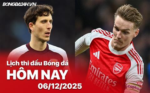 Lịch thi đấu, trực tiếp bóng đá hôm nay 6/12/2025: Aston Villa vs Arsenal