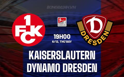 Nhận định Kaiserslautern vs Dynamo Dresden 19h00 ngày 6/12 (Hạng 2 Đức 2025/26)