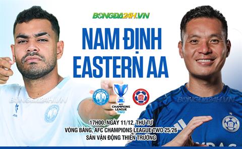 Nhận định Nam Định vs Eastern (17h00 ngày 11/12): Thắng đậm và hi vọng