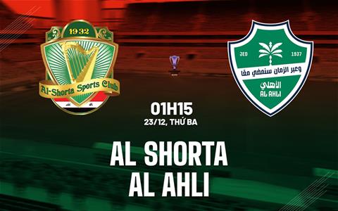 Nhận định bóng đá Al Shorta vs Al Ahli 1h15 ngày 23/12 (AFC Champions League Elite 2025/26)