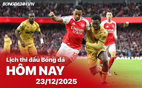 Lịch thi đấu, trực tiếp bóng đá hôm nay 23/12/2025: Arsenal vs Crystal Palace