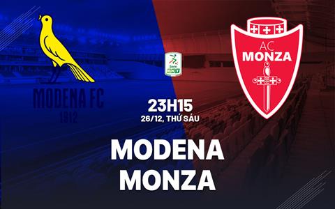 Nhận định bóng đá Modena vs Monza 23h15 ngày 26/12 (Hạng 2 Italia 2025/26)